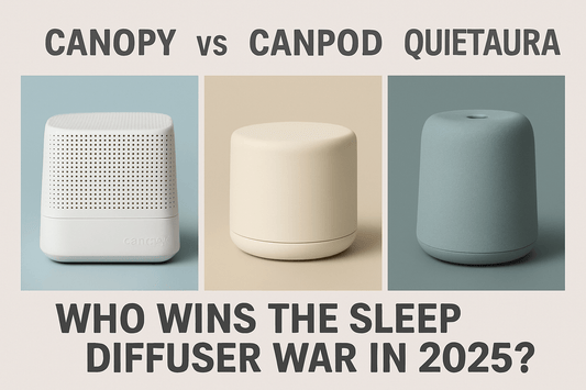 Canopy vs Canpod vs QuietAura: Who Wins the Sleep Diffuser War in 2025? - QuietAura