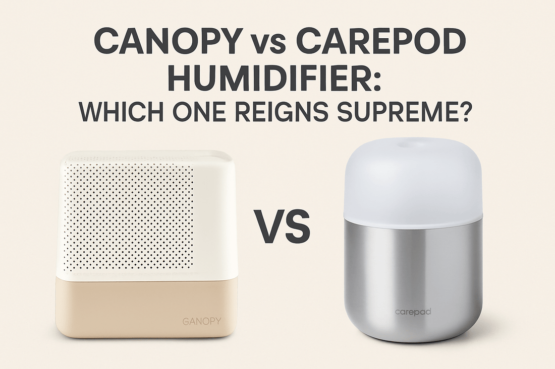 Canopy vs Carepod Humidifier: Which One Reigns Supreme?